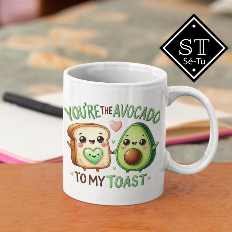 You're the Avocado To My Toast Mug